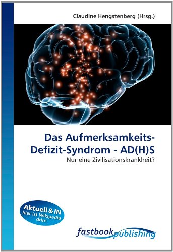 Stock image for Das Aufmerksamkeits- Defizit-syndrom - Ads: Nur Eine Zivilisationskrankheit? for sale by Hamelyn