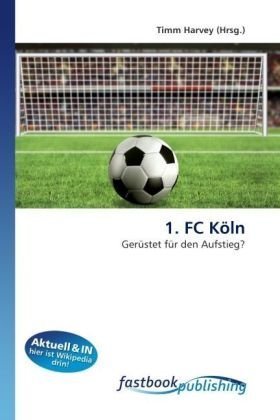 9786130102722: 1. FC Kln: Gerstet fr den Aufstieg? (German Edition)