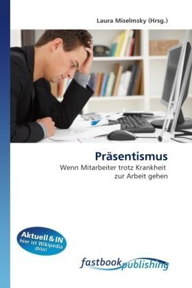9786130103125: Prsentismus: Wenn Mitarbeiter trotz Krankheit zur Arbeit gehen (German Edition)