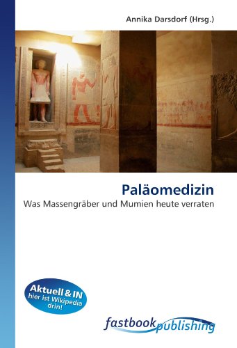 9786130107406: Palomedizin: Was Massengrber und Mumien heute verraten (German Edition)