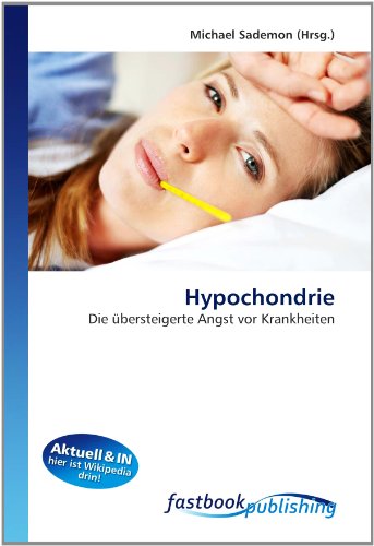 9786130110499: Hypochondrie: Die bersteigerte Angst vor Krankheiten (German Edition)