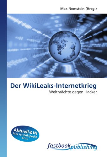 9786130110918: Der WikiLeaks-Internetkrieg: Weltmchte gegen Hacker