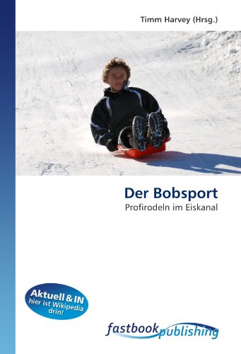 9786130113551: Der Bobsport: Profirodeln im Eiskanal (German Edition)