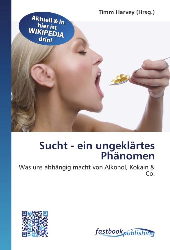 9786130125820: Sucht - ein ungeklrtes Phnomen: Was uns abhngig macht von Alkohol, Kokain & Co. (German Edition)