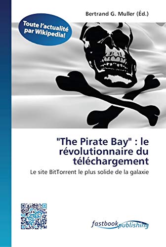 Stock image for "The Pirate Bay": le rvolutionnaire du tlchargement (French Edition) for sale by Lucky's Textbooks