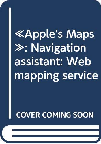 Beispielbild fr ?Apples Maps?: Navigation assistant: Web mapping service zum Verkauf von Reuseabook
