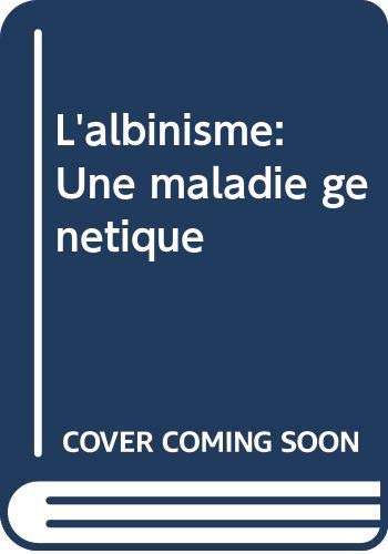 Imagen de archivo de Lalbinisme: Une maladie g?n?tique a la venta por Reuseabook