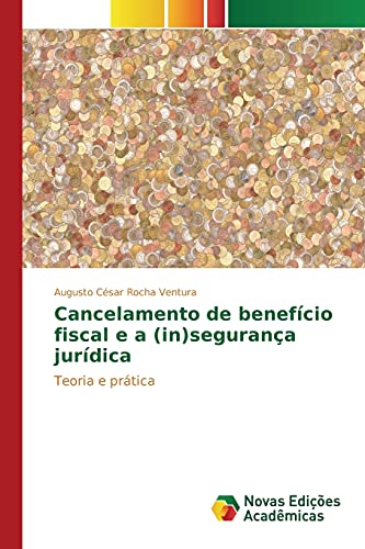 Stock image for Cancelamento de beneficio fiscal e a (in)seguranca juridica for sale by Chiron Media