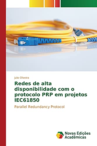 Stock image for Redes de alta disponibilidade com o protocolo PRP em projetos IEC61850 (Portuguese Edition) for sale by Lucky's Textbooks