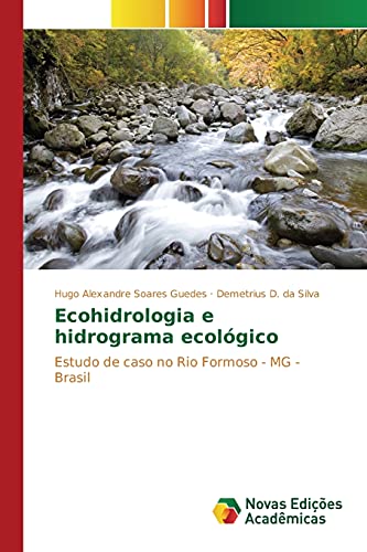 Imagen de archivo de Ecohidrologia e hidrograma ecolgico: Estudo de caso no Rio Formoso - MG - Brasil (Portuguese Edition) a la venta por Lucky's Textbooks