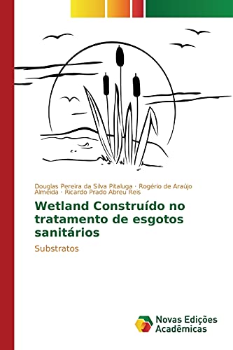 Stock image for Wetland Construdo no tratamento de esgotos sanitrios: Substratos (Portuguese Edition) for sale by Lucky's Textbooks