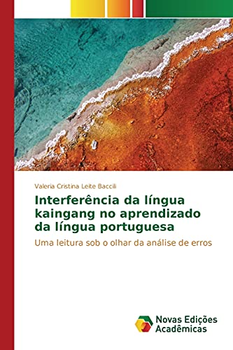 Stock image for Interferencia da lingua kaingang no aprendizado da lingua portuguesa for sale by Chiron Media