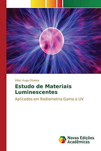 Beispielbild fr Estudo de Materiais Luminescentes: Aplicados em Radiometria Gama e UV (Portuguese Edition) zum Verkauf von Lucky's Textbooks