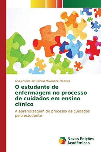 Imagen de archivo de O estudante de enfermagem no processo de cuidados em ensino clnico (Portuguese Edition) a la venta por Lucky's Textbooks