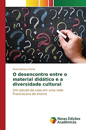 Stock image for O desencontro entre o material didtico e a diversidade cultural: Um estudo de caso em uma rede Franciscana de ensino (Portuguese Edition) for sale by Lucky's Textbooks