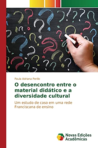 9786130161477: O desencontro entre o material didtico e a diversidade cultural: Um estudo de caso em uma rede Franciscana de ensino (Portuguese Edition)