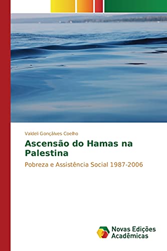 Beispielbild fr Ascenso do Hamas na Palestina: Pobreza e Assistncia Social 1987-2006 (Portuguese Edition) zum Verkauf von Lucky's Textbooks