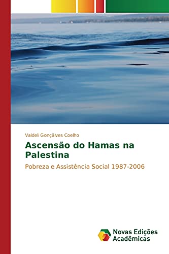 9786130161682: Ascenso do Hamas na Palestina: Pobreza e Assistncia Social 1987-2006