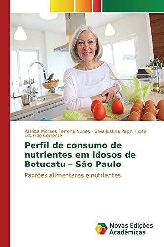 Stock image for Perfil de consumo de nutrientes em idosos de Botucatu - Sao Paulo for sale by Chiron Media
