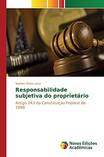 Stock image for Responsabilidade subjetiva do proprietrio: Artigo 243 da Constituio Federal de 1988 (Portuguese Edition) for sale by Lucky's Textbooks