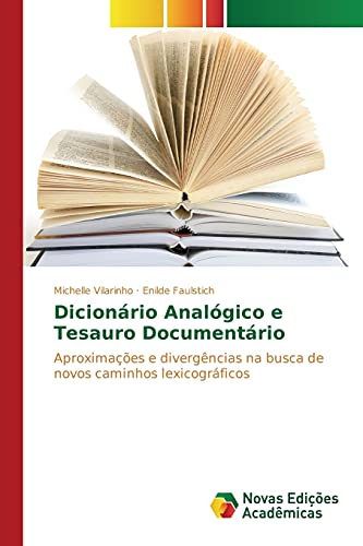 9786130165543: Dicionrio Analgico e Tesauro Documentrio: Aproximaes e divergncias na busca de novos caminhos lexicogrficos