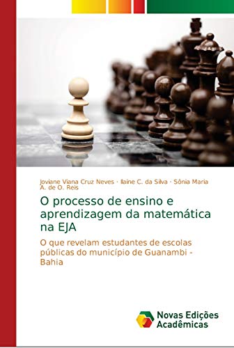9786130165642: O processo de ensino e aprendizagem da matemtica na EJA: O que revelam estudantes de escolas pblicas do municpio de Guanambi - Bahia