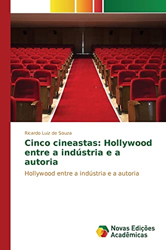 Imagen de archivo de Cinco cineastas: Hollywood entre a indstria e a autoria: Hollywood entre a indstria e a autoria (Portuguese Edition) a la venta por Lucky's Textbooks