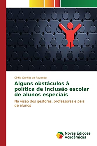 9786130170035: Alguns obstculos  poltica de incluso escolar de alunos especiais: Na viso dos gestores, professores e pais de alunos (Portuguese Edition)