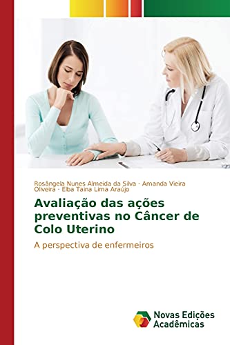 Beispielbild fr Avaliacao das acoes preventivas no Cancer de Colo Uterino zum Verkauf von Chiron Media