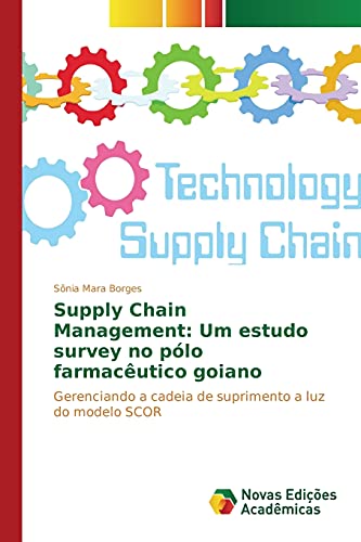 Beispielbild fr Supply Chain Management: Um estudo survey no polo farmaceutico goiano zum Verkauf von Chiron Media