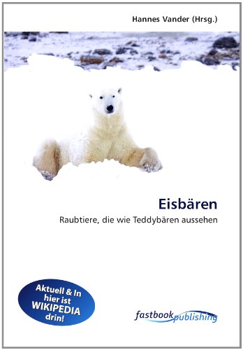 9786130190163: Eisbren: Raubtiere, die wie Teddybren aussehen (German Edition)
