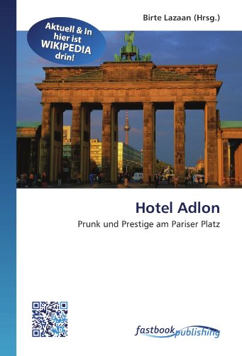 Stock image for Hotel Adlon : Prunk und Prestige am Pariser Platz for sale by Buchpark