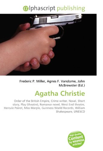 9786130226831: Agatha Christie: Order of the British Empire, Crime writer, Novel, Short story, Play (theatre), Romance novel, West End theatre, Hercule Poirot, Miss ... World Records, William Shakespeare, UNESCO