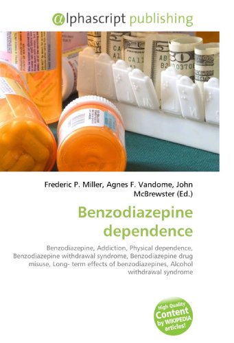 Benzodiazepine dependence: Benzodiazepine, Addiction, Physical dependence, Benzodiazepine withdrawal syndrome, Benzodiazepine drug misuse, Long- term . benzodiazepines, Alcohol withdrawal syndrome