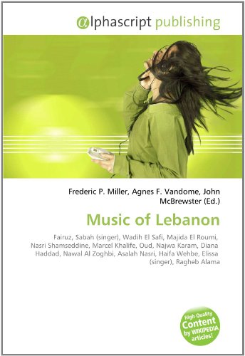 Music of Lebanon: Fairuz, Sabah (singer), Wadih El Safi, Majida El Roumi,  Nasri Shamseddine, Marcel Khalife, Oud, Najwa Karam, Diana Haddad, Nawal   Haifa Wehbe, Elissa (singer), Ragheb Alama: 9786130255657 - AbeBooks