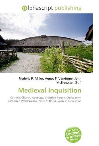 Medieval Inquisition - Frederic P. Miller