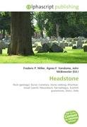 Headstone: Rock (geology), Burial, Cemetery, Stone rubbing, Khachkar, Josiah Leavitt, Mausoleum, Sarcophagus, Scottish gravestones, Stecci, Stele (Paperback)