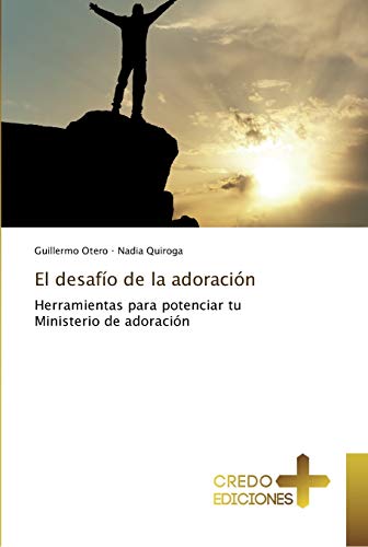 Stock image for El desafo de la adoracin: Herramientas para potenciar tu Ministerio de adoracin (Spanish Edition) for sale by Lucky's Textbooks