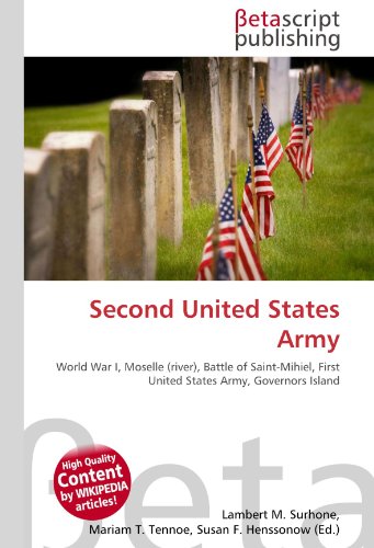 Second United States Army : World War I, Moselle (river), Battle of Saint-Mihiel, First United States Army, Governors Island - Lambert M Surhone