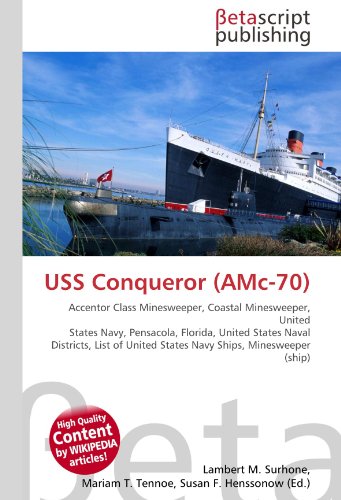9786130368425: USS Conqueror (AMc-70): Accentor Class Minesweeper, Coastal Minesweeper, United States Navy, Pensacola, Florida, United States Naval Districts, List of United States Navy Ships, Minesweeper (ship)