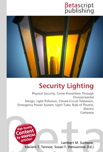 9786130391881: Security Lighting: Physical Security, Crime Prevention Through Environmental Design, Light Pollution, Closed-Circuit Television, Emergency Power System, Light Tube, Rule of Thumb, Electric Company