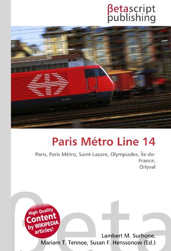 Beispielbild fr Paris Mtro Line 14: Paris, Paris Mtro, Saint-Lazare, Olympiades, le-de-France, Orlyval zum Verkauf von Buchpark