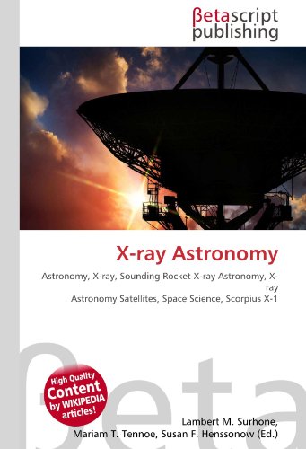 X-ray Astronomy (Paperback) - Lambert M. Surhone, Miriam T. Timpledon, Susan F. Marseken