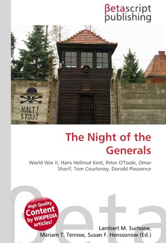 9786130442453: The Night of the Generals: World War II, Hans Hellmut Kirst, Peter O'Toole, Omar Sharif, Tom Courtenay, Donald Pleasence