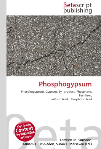 9786130516444: Phosphogypsum: Phosphogypsum, Gypsum, By- product, Phosphate, Fertilizer, Sulfuric Acid, Phosphoric Acid