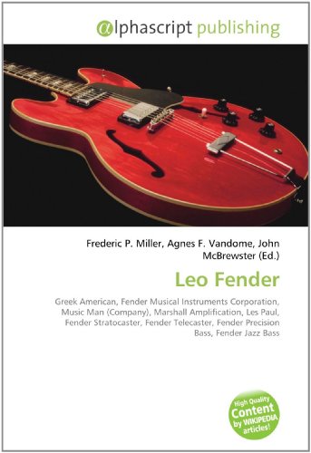 Leo Fender: 9786130604974 - AbeBooks