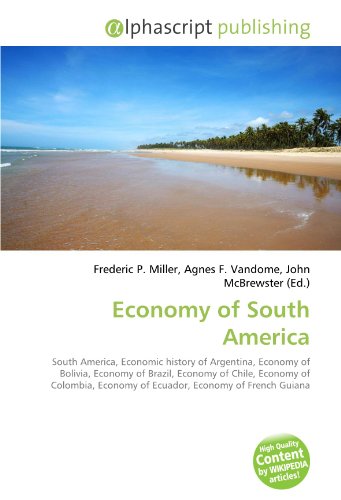 Economy of South America - Frederic P. Miller