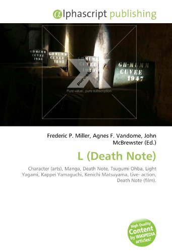 9786130633011: L (Death Note): Character (arts), Manga, Death Note, Tsugumi Ohba, Light Yagami, Kappei Yamaguchi, Kenichi Matsuyama, Live- action, Death Note (film).