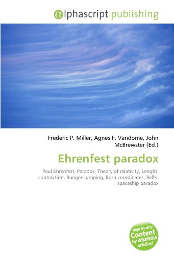9786130651664: Ehrenfest paradox: Paul Ehrenfest, Paradox, Theory of relativity, Length contraction, Bungee jumping, Born coordinates, Bell's spaceship paradox