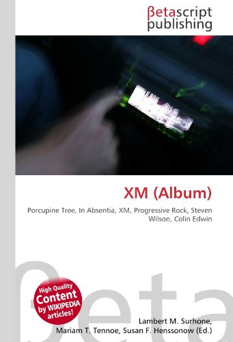 9786131051760: XM (Album): Porcupine Tree, In Absentia, XM, Progressive Rock, Steven Wilson, Colin Edwin